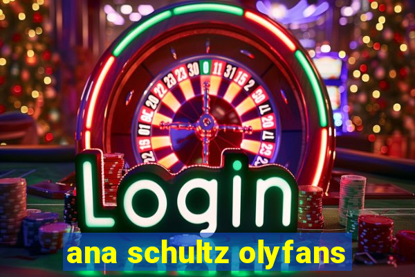 ana schultz olyfans
